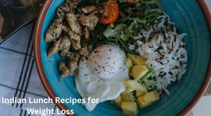 Indian Lunch Recipes for Weight Loss